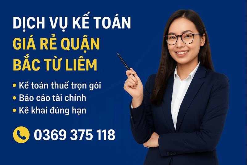 Dịch vụ kế toán giá rẻ quận Bắc Từ Liêm – kế toán thuế trọn gói cho doanh nghiệp