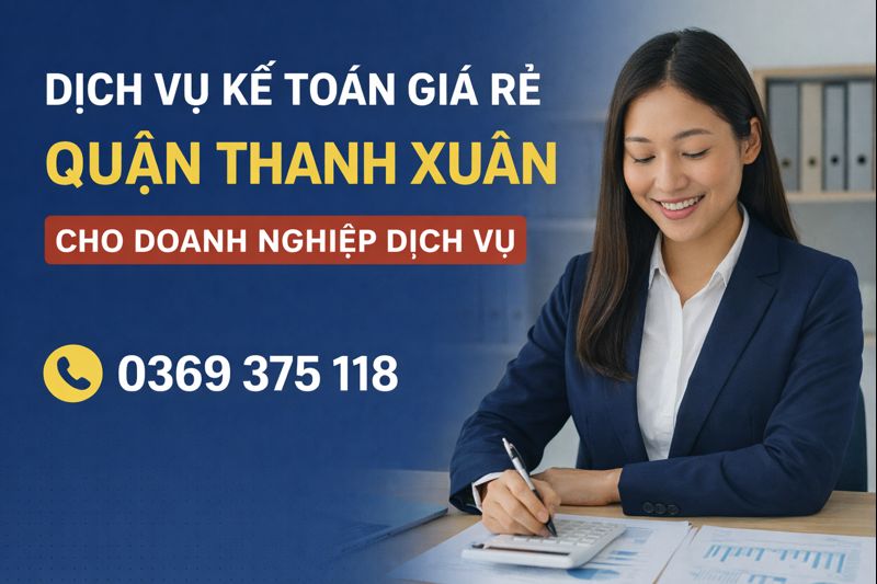 Dịch vụ kế toán giá rẻ Quận Thanh Xuân cho doanh nghiệp dịch vụ