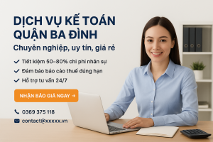 Dịch vụ kế toán giá rẻ quận Ba Đình chuyên nghiệp và uy tín.